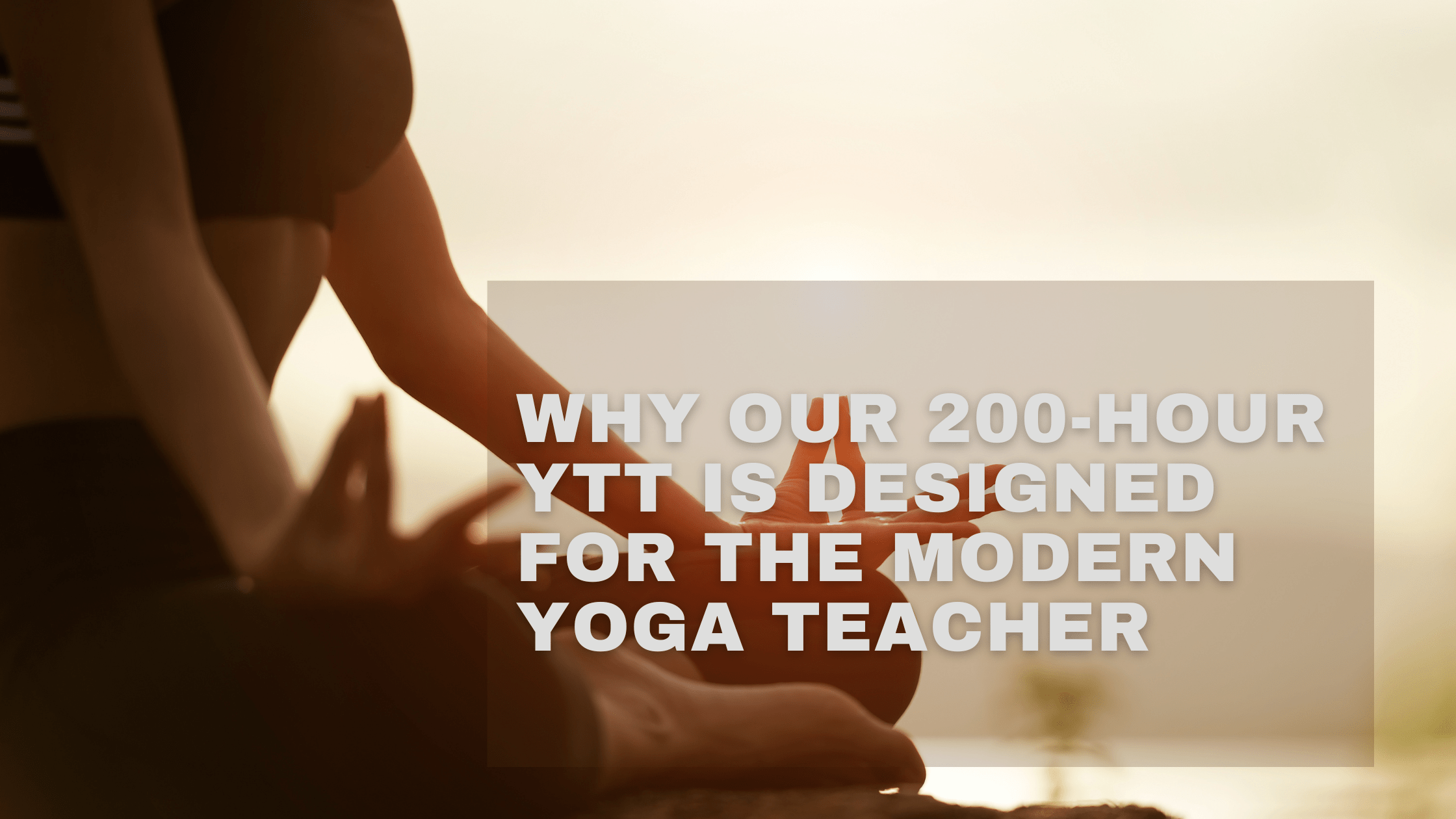 200 HOUR YTT, YOGA TEACHERS TRAINING